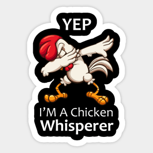 YEP - Dabbing Chicken Whisperer Sticker